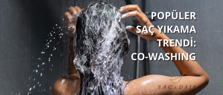 Popüler Saç Yıkama Trendi: Co-Washıng